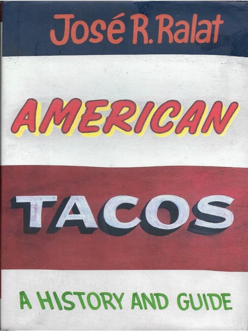 American Tacos: A History and Guide José R. Ralat 2021 Food Culinary University